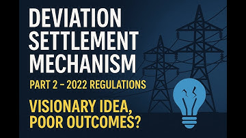 Deviation Settlement Mechanism (Part 2) – 2022 Regulations: Visionary Idea, Poor Outcomes