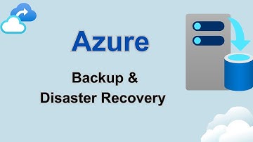 Azure Backup & Disaster Recovery Part-1