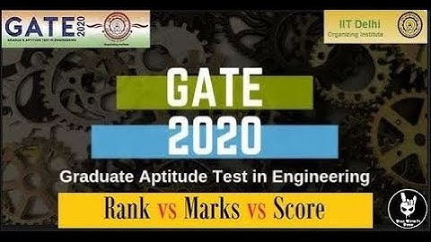 GATE 2020 : RANK VS MARKS VS SCORE