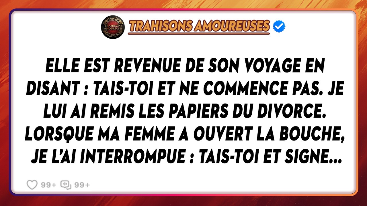 Elle Est Revenue De Son Voyage En Disant : Tais-toi Et Ne Commence Pas. Je Lui Ai Remis Les...