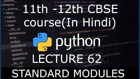Python class 62 | Standard Library Modules | 11th 12th CBSE Hindi| Computer Science 2021