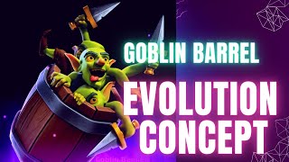 Goblin barrel evolution concept | Goblin Evolution | Clashroyale