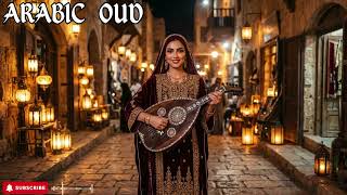 Arabian Nights Oud Mix 🌙 Relaxing Middle Eastern Music &amp; Desert Vibes