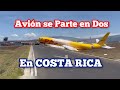 VIDEO: Avión cae en Costa Rica y se parte en dos luego de hacer un aterrizaje de emergencia