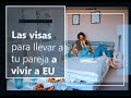 Las dos visas para llevar a tu pareja a vivir a Estados Unidos