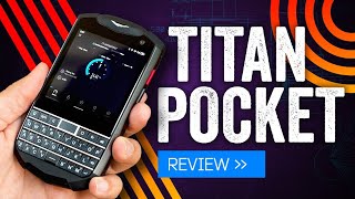 Titan Pocket Review: The Closest Thing To A BlackBerry You'll Get In 2021 (So Far)