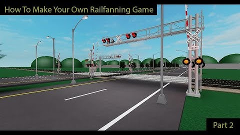 (OLD) How To Make Your Own Railfanning Game Part 2: Making The Map