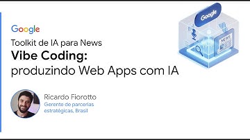 Vibe Coding: Produzindo web apps com IA | Toolkit de IA para News (PT-BR)