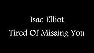 Video thumbnail of "Isac Elliot - Tired Of Missing You ( Official Lyric Video )"