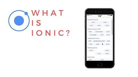What is Ionic ? (& my thoughts about ionic 4)