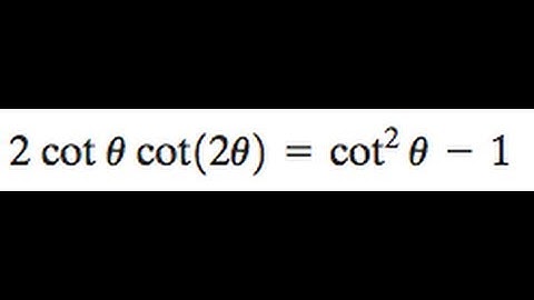 2cot(x) * cot(2x) = cot^2(x) - 1