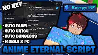 Anime Eternal Script NO KEY – Auto Farm, Auto Hatch, Auto Dungeons! (Mobile &amp; PC)