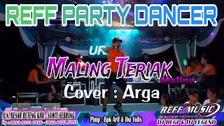 MALING TERIAK MALING COVER ARGA || REFF PARTY
