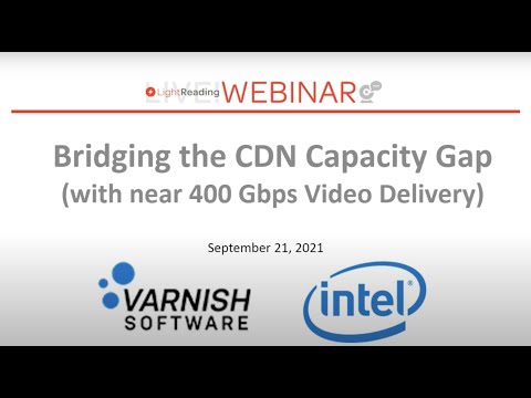 Webinar: Bridging the CDN Capacity Gap With Near 400Gbit/s Video Delivery - video from Varnish Software