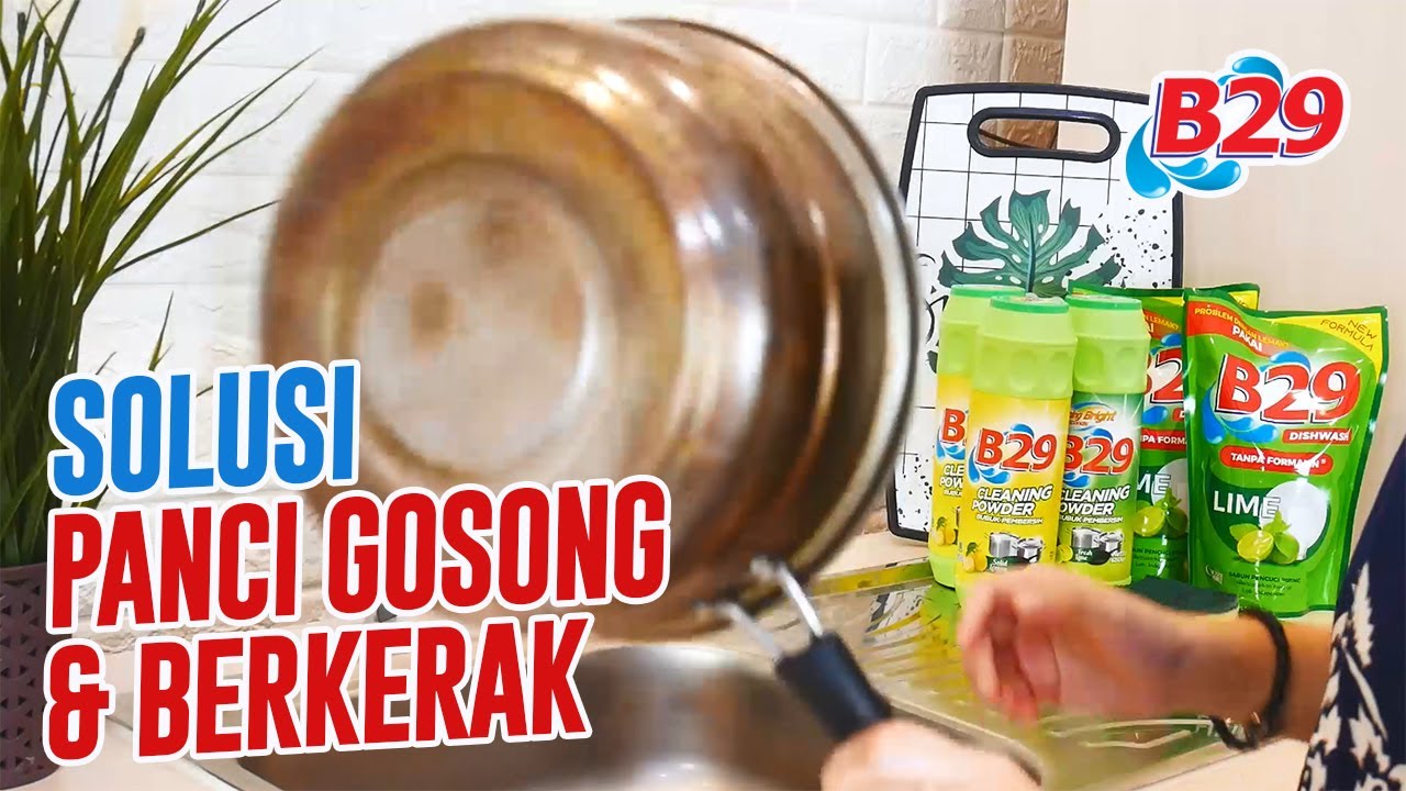 Solusi Panci Gosong dan Berkerak - B29 Bubuk Pembersih & B29 Dishwash
