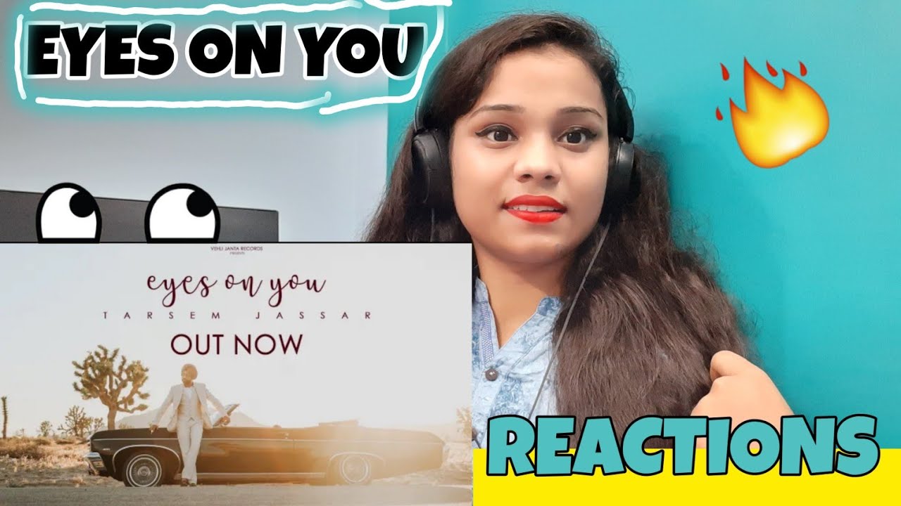 Girl's Reactions On Eyes On You By Tarsem Jassar YouTube