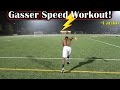 How To Run Faster: Sprinting Gasser Speed Workout!