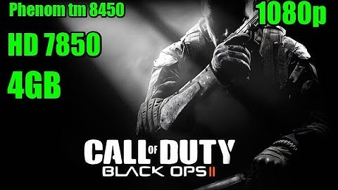 Call of Duty Black Ops 2 Multiplayer | HD 7850 | 4GB RAM | Phenom tm 8450 | 1080p