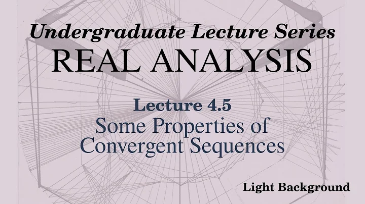 [Light] Real Analysis Lecture 4.5 Some Properties of Convergent Sequences
