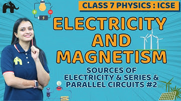 Electricity and Magnetism Class 7 ICSE Physics | Selina Chapter 7 | Series & Parallel Circuits #2