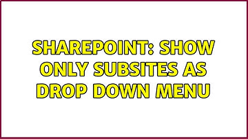 Sharepoint: Show only Subsites as drop down menu (2 Solutions!!)
