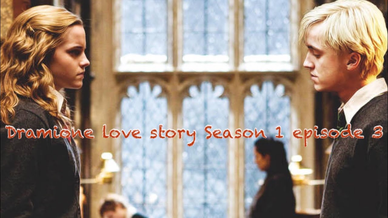 Dramione love story Season 1 episode 3
