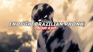 enough (brazilian phonk) - eternxlkz [edit audio]