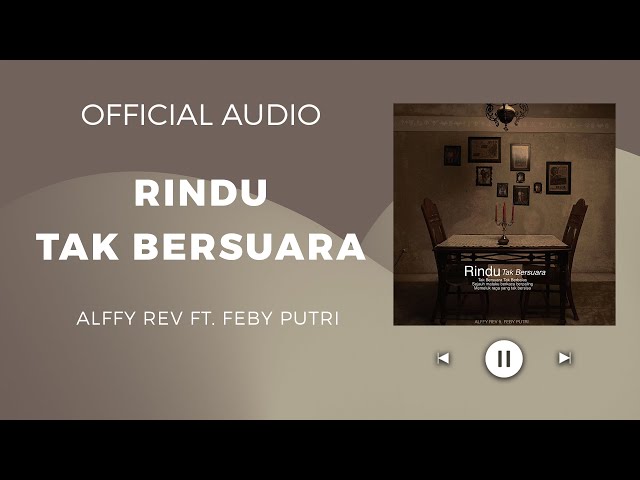 Alffy Rev Feat. Feby Putri - Rindu Tak Bersuara (Official Audio) class=