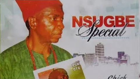 Chief Akunwata Ozoemena Nsugbe - Ikemba Awka Special - Igbo Highlife Music