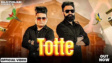 Raju Punjabi New Song - Totte (Official Vide) - Ft. Zela Zaildaar | New Haryanvi Songs 2023