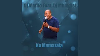 Ka Mamazala (Feat. Dj Mfundisi)