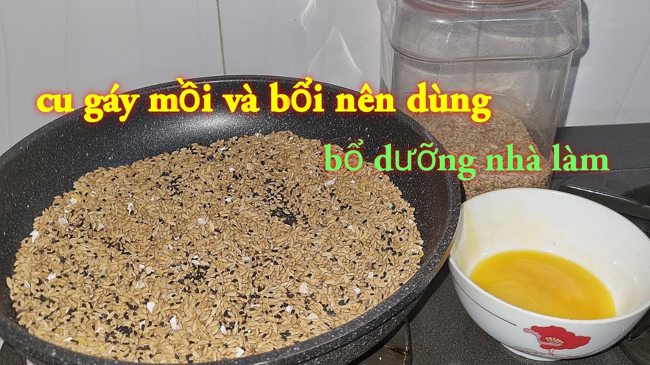 Dinh dưỡng cu gáy mồi và bổi. Thóc trứng mè.