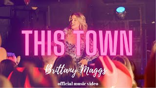 Brittany Maggs - This Town (Official Music Video)