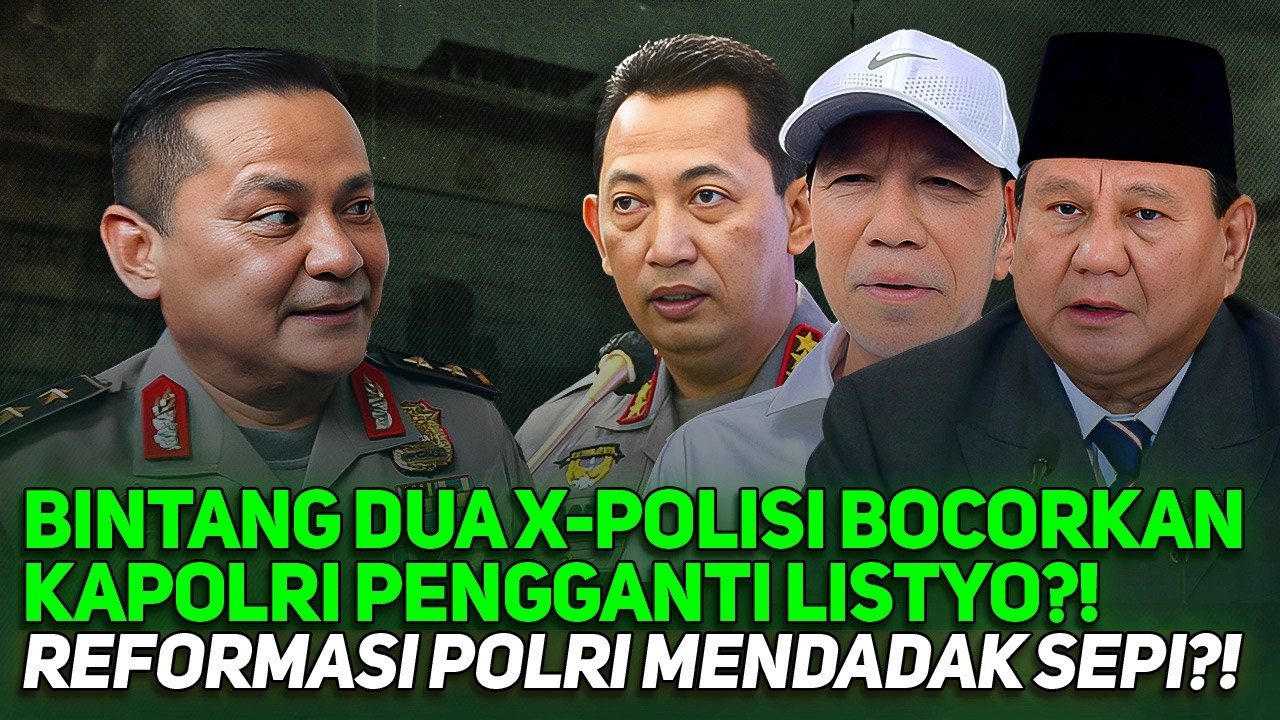 BINTANG DUA X-POLISI BOCORKAN KAPOLRI PENGGANTI LISTYO?! REFORMASI POLRI MENDADAK SEPI?!
