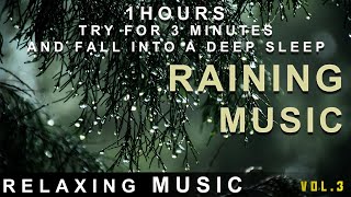 [Try Listening for 3 Minutes] FALL ASLEEP FAST VOL 3 | RAIN SOUNDS FOR SLEEPING | DEEP SLEEP MUSIC