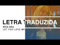 Rita Ora - Let You Love Me (Letra Traduzida)