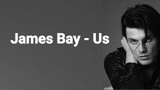 James Bay - Us (Lyrics)