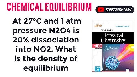 At 27°C and 1 atm pressure N2O4 is 20% dissociation into NO2. What is the density of equilibrium