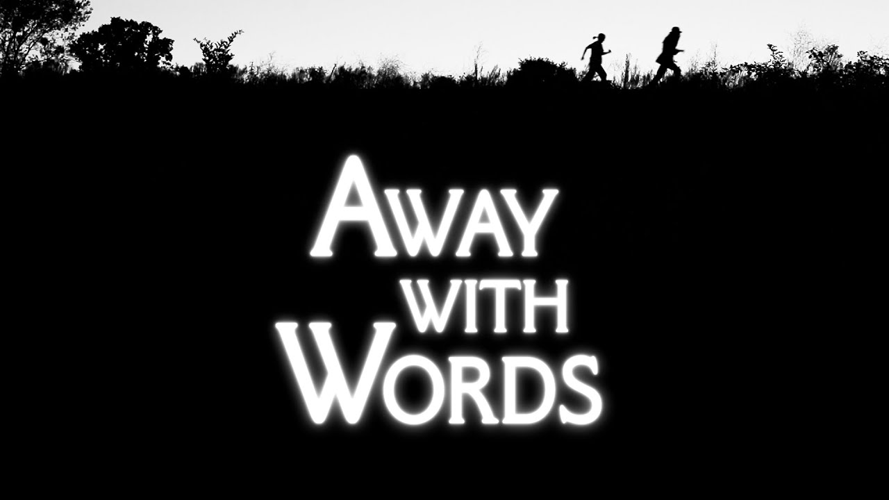 Away with Words (2026) by Samuel Pothier and Husam Taha