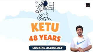 Significance of KETU Maturity at 48 years of age in Vedic Astrology