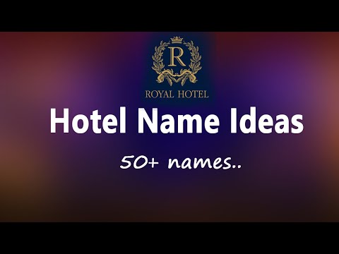 Video: How To Name The Hotel