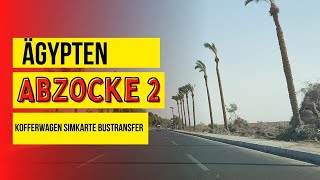 Ägypten Abzocke bei der Ankunft in Hurghada - Abzocke Teil 2 - Kofferwagen - Simkarte - Bustransfer