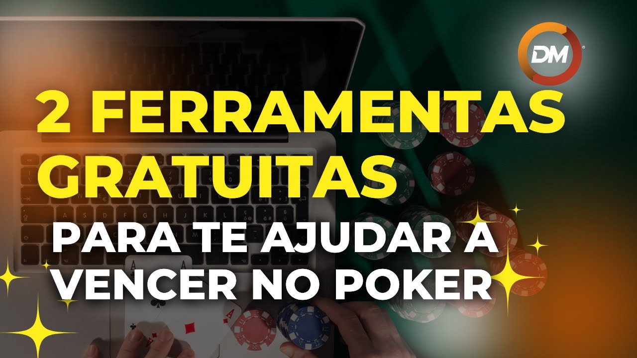 FERRAMENTAS PARA VOCÊ VENCER NO POKER