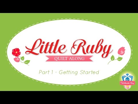 Little Ruby Quilt Along - Part 1! Easy Quilting Tutorial with Kimberly Jolly