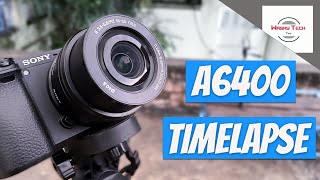 How to Shoot Timelapse on Sony a6400 | Timelapse on Sony a6400