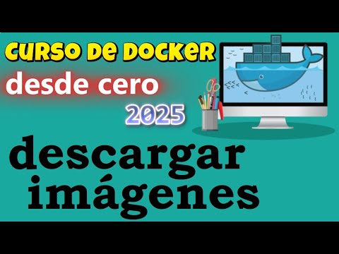 CURSO DE DOCKER DESDE CERO | DESCARGAR IMAGENES  (video 10 )