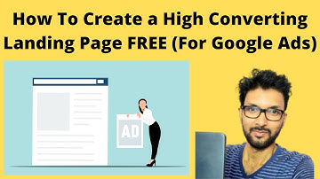 How To Create a High Converting Landing Page FREE (For Google Ads)