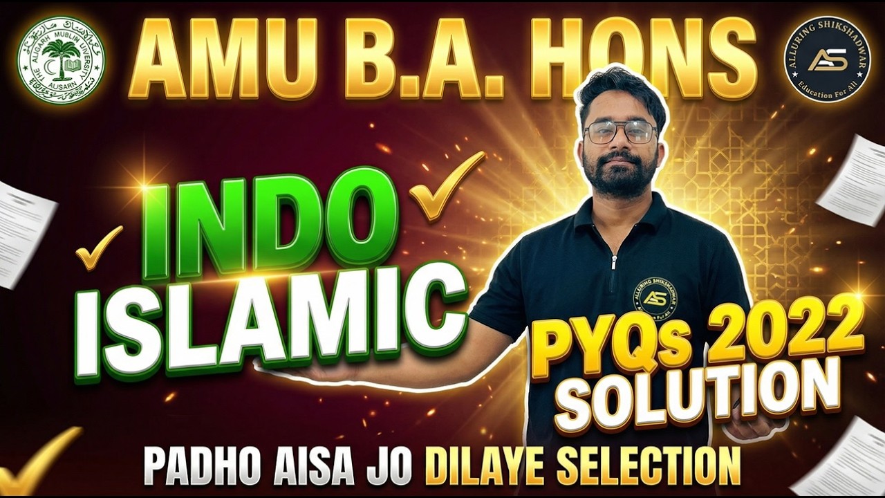 AMU B.A (Hons) Indo-Islamic PYQs 2022 Explained | Selection Oriented Preparation