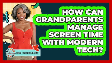 How Can Grandparents Manage Screen Time With Modern Tech? - Guide to Grandparenting