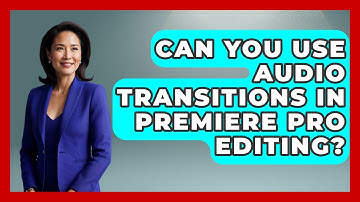 Can You Use Audio Transitions In Premiere Pro Editing? - Design Tool Unlocked